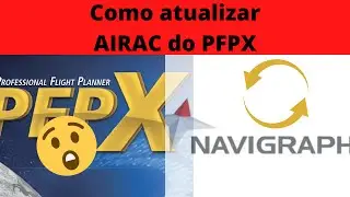 [PFPX][AIRAC 2010] COMO ATUALIZAR O AIRAC DO PFPX [ATUALIZADO]