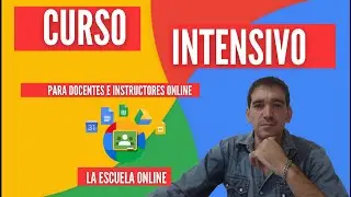Presentación del Curso Intensivo para Docentes e Instructores Online