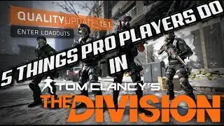 TOP 5 THINGS SKILLED PLAYERS DO TO DOMINATE THE DARKZONE!! (The Division)