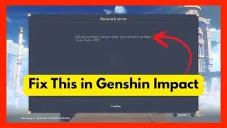 Fix Genshin Impact Error Code  4201