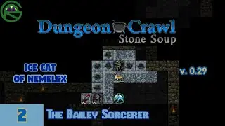 Dungeon Crawl: Stone Soup -- Episode 2: The Bailey Sorcerer -- Ice Cat Of Nemelex