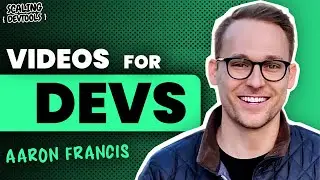 Making videos developers actually want to watch (with Aaron Francis)