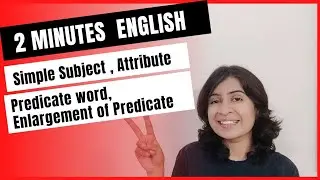Subject Word, Simple Subject, Attribute, Predicate Word, Simple Predicate, Enlargement of Predicate