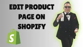 HOW TO EDIT PRODUCT PAGE ON SHOPIFY