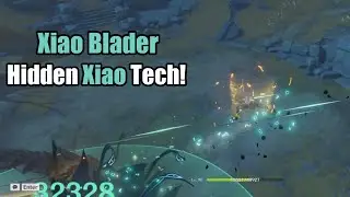 Hidden NEW Xiao Tech | Xiao Blader | Genshin Impact