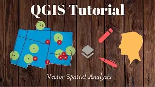 Spatial Analysis of Vector Features in QGIS