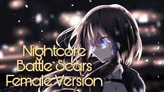 Nightcore - Battle Scars (Female Version)