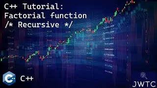 C++ Tutorial: Factorial function (recursive method)
