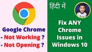 How to FIX Google Chrome Not Working or Not Opening Issue | FIX Chrome Not Responding in Windows 10