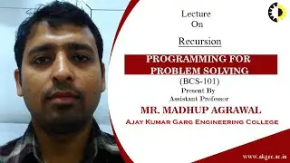 RECURSION || PROGRAMMING FOR PROBLEM SOLVING || LECTURE 01 BY MR  MADHUP AGRAWAL || AKGEC