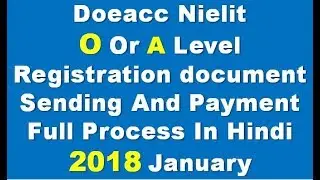 Doeacc O-A Level Registration / Application/Exam Form Document Sending Full Process In hindi 2018