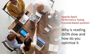 Why is reading JSON slow and how do you optimize it | Apache Spark Performance Tuning Scenario