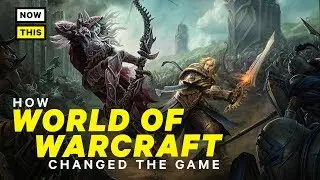Why World of Warcraft is a Game Changer | NowThis Nerd