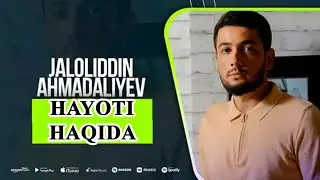 JALOLIDDIN AHMADALIYEV HAYOTI HAQIDA MA'LUMOTLAR