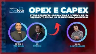 OPEX e CAPEX - Etapas essenciais para criar e controlar um orçamento eficaz na transformação digital