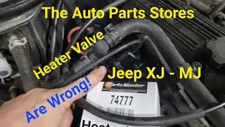 Auto Parts Stores are Wrong on this Heater Control Valve for the Jeep XJ or MJ