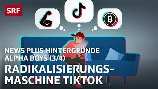 TikTok, die Radikalisierungs-Maschine | Alpha Boys | News Plus Hintergründe | Podcast | SRF