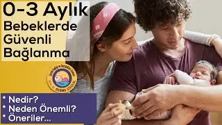 Secure Attachment in 0-3 Month Old Babies (Why Is It So Important, How?)