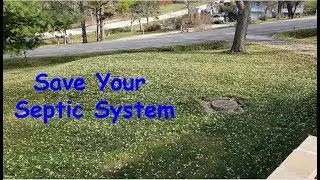 Septic System Maintenance - How to Make your Drain Field Last Longer