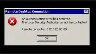 The Local Security Authority cannot be contacted