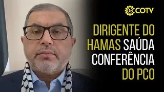 Dirigente do Hamas saúda a 35ª Conferência do PCO