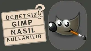 Ücretsiz Gimp programı nasıl kullanılır?