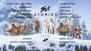HTTYD vs. Avicii: True Stories