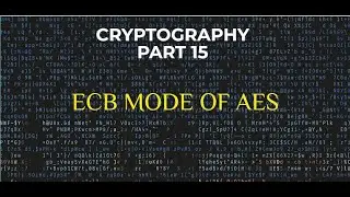 Cryptography Part 15: ECB mode in Block Cipher