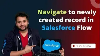 How to navigate the user to the newly created record from flow - Flows in Salesforce