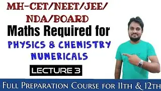 Maths required for physics & chemistry numericals lecture 3