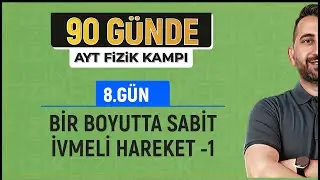 Bir Boyutta Sabit İvmeli Hareket -1 | 2025 AYT Fizik kampı