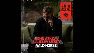 John Askew & Shelby Merry - Wild Horse (Extended Mix)