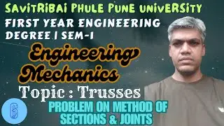 METHOD OF SECTION & JOINTS-TRUSSES|Engineering Mechanics|Savitribai Phule Pune University|All Branch