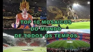 TOP 10 Mosaicos de Todos os Tempos