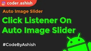 Click Listener On Auto Image Slider In Android Studio | CodeByAshish | Auto Image Sliding