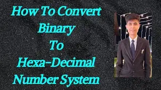 How to Convert Binary to Hexa-Decimal Number System in Hindi | Binary To Hexa-Decimal