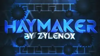 Haymaker (Extreme Demon Layout) By Zylenox | Geometry Dash | Ft. Striker