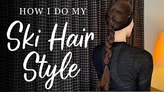 My ski day hair routine