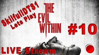 The Evil Within   ------- How long is this game.. lets kill them all --------- (PART 10)