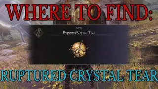 Where to find Ruptured Crystal Tear - Elden Ring Guide