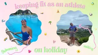 KEEPING FIT AS AN ATHLETE ON HOLIDAY!!!! 🏊‍♀️⛰🌊✨