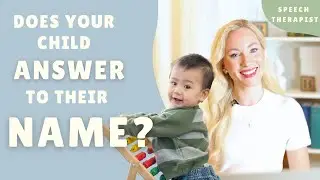 7 TIPS to Help Your Child Respond to Their Own NAME