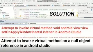Attempt to invoke virtual method void android.view.view setOnApplyWindowInsetsListener in android