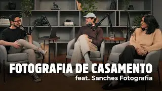 Como começar e se destacar no mercado de Fotografia de Casamento -  com Sanches Fotografia
