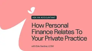 Ask An Accountant: How Personal Finance Relates To Your Private Practice