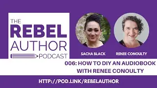 006 How to DIY an Audiobook with Renee Conoulty