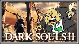 Dark Souls II - HELLO THERE MR BOSS!