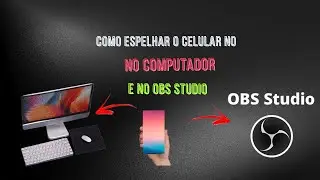Como espelhar a tela do celular no PC & no Obs