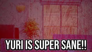 Yuri's Day With Sayori Doesn't End Well! (DDLC New Eyes MOD) Part 10