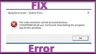 Fix System Error The Code Execution Cannot Proceed Because VCRUNTIME140.dll Was Not Found Problem